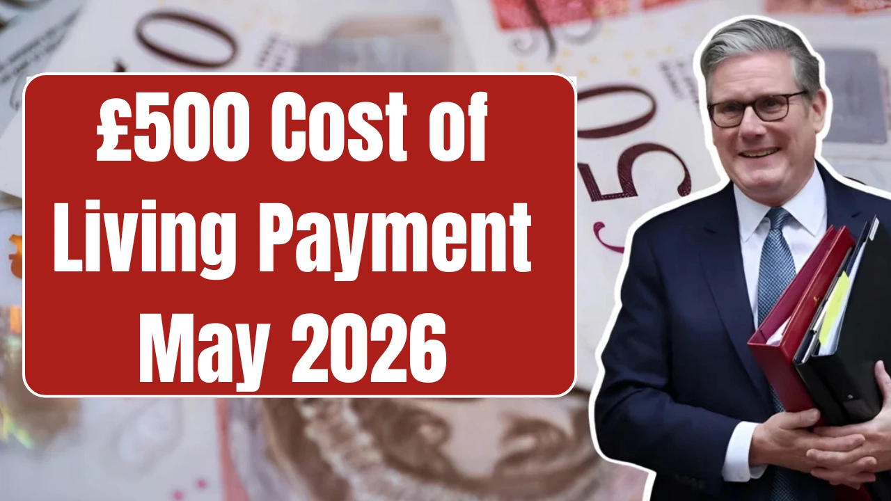 £500 Cost of Living Payment May 2026