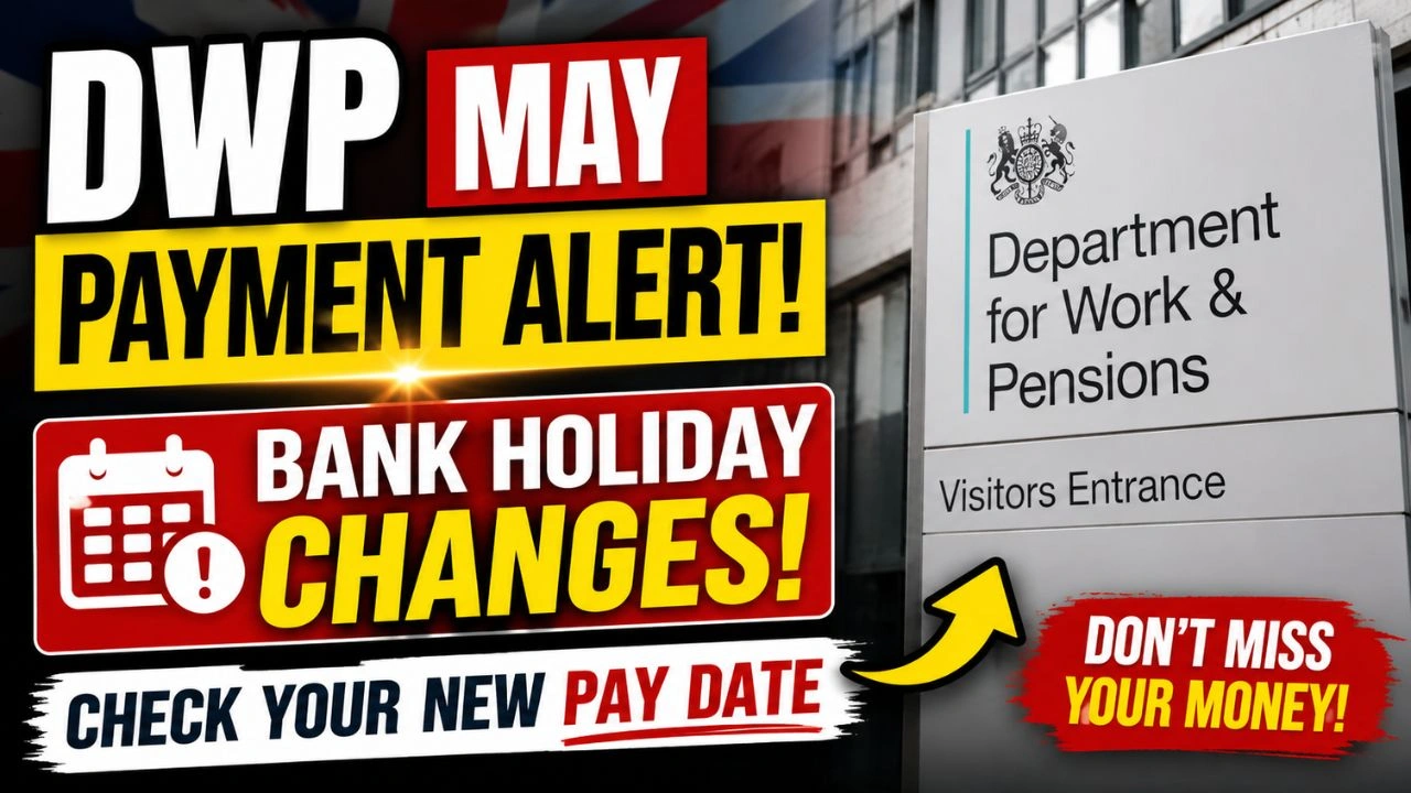 DWP Bank Holiday Payments – May Schedule Changes and What Claimants Should Know