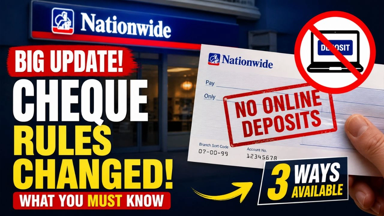 Nationwide Cheque Policy Update – No Online Deposits, Three Available Methods