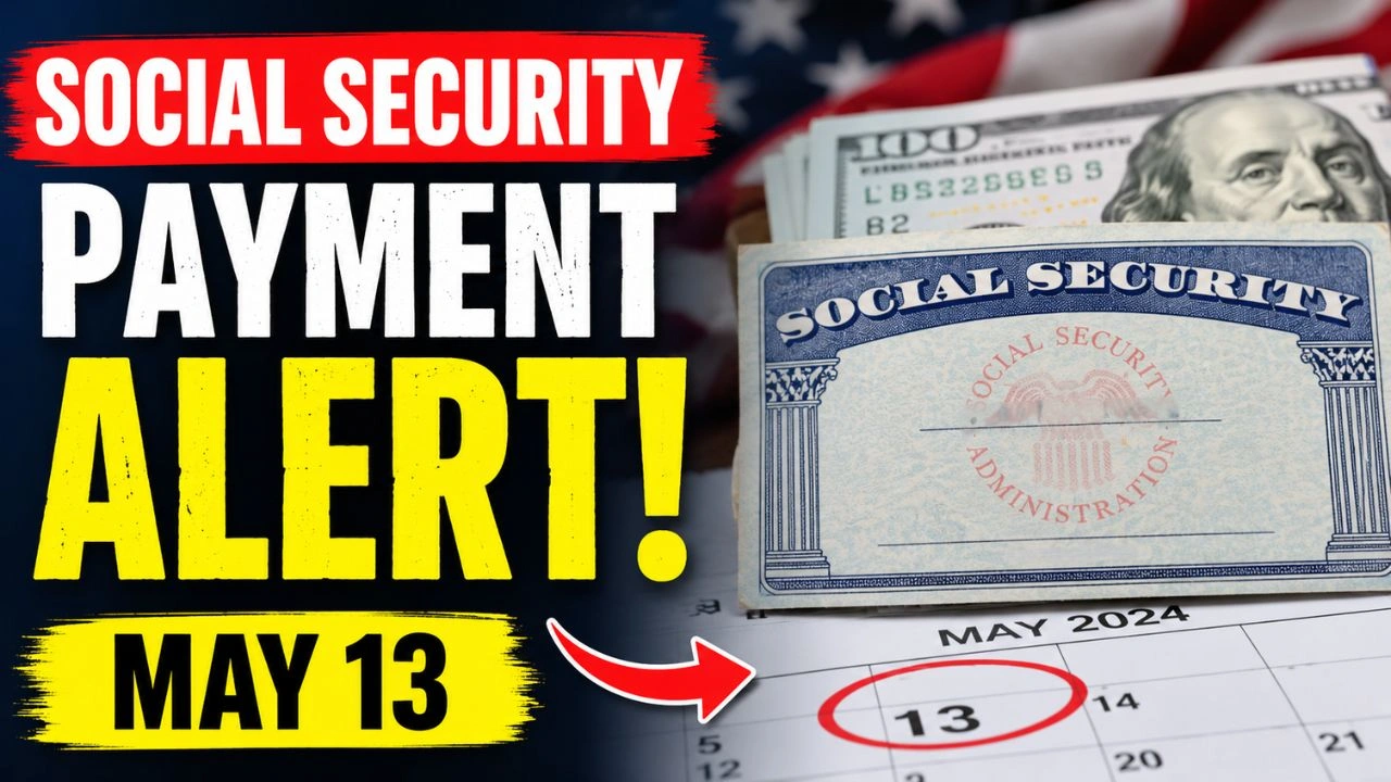 Social Security Update – Who Will Receive Payments on May 13